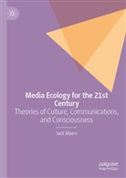 Jack Myers - Media Ecology for the 21st Century