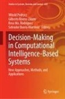 Salvador Ibarra-Martínez, Rosa Ma Rodríguez et al, Witold Pedrycz, Gilberto Rivera-Zárate, Rosa Ma. Rodríguez - Decision-Making in Computational Intelligence-Based Systems