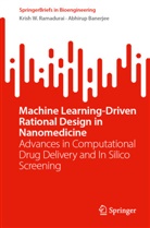 Abhirup Banerjee, Krish W Ramadurai, Krish W. Ramadurai - Machine Learning-Driven Rational Design in Nanomedicine