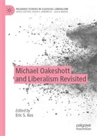 Eric S. Kos, Eric S Kos - Michael Oakeshott and Liberalism Revisited