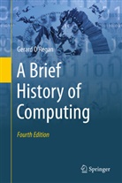 Gerard O'Regan - A Brief History of Computing