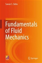 Sawan S Sinha, Sawan S. Sinha - Fundamentals of Fluid Mechanics