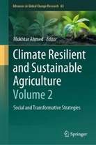Mukhtar Ahmed - Climate Resilient and Sustainable Agriculture: Volume 2