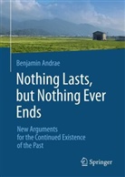 Benjamin Andrae - Nothing Lasts, but Nothing Ever Ends