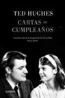 Ted Hughes, Luis Antonio De Villena - Cartas de cumpleaños : cincuenta años de la desaparición de Sylvia Plath