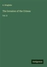 A. Kinglake - The Invasion of the Crimea