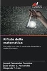 Joseni Fernandes Caminha, Diego de F. Lira, João Victor L. Fernandes - Rifiuto della matematica: