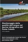 Vera Lúcia Antunes Lima, José Dantas Neto, Maria Sallydelândia Sobral de Farias - Monitoraggio della qualità dell'acqua nel bacino idrografico del fiume Cabelo