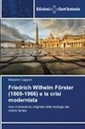 Massimo Lapponi - Friedrich Wilhelm Förster (1869-1966) e la crisi modernista