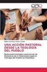 Nubia Constanza Cantor Pineda - UNA ACCIÓN PASTORAL DESDE LA TEOLOGÍA DEL PUEBLO