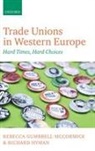 Rebecca Hyman Gumbrell-Mccormick, Gumbrell-McCormick Rebecca, Hyman Richard - Trade Unions in Western Europe