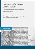 Sigrid Hirbodian, Sigrid Hirbodian u a, Julius Jansen, Jörg Peltzer, Florian Schreiber - Universitäten für Fürsten, Land und Leute?
