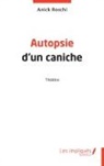 Anick Roschi - Autopsie d'un caniche