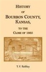T. F. Robley - History of Bourbon County, Kansas, to the Close of 1865