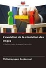 Thillainayagam Sankaravel - L'évolution de la résolution des litiges
