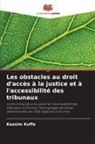 Kassim Kuffa - Les obstacles au droit d'accès à la justice et à l'accessibilité des tribunaux