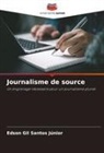 Edson Gil Santos Júnior - Journalisme de source