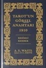 Arthur Edward Waite - Tarotun Görsel Anahtari 1910 Resimli Rehber Özel Baski Ciltli