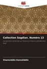 Shamsiddin Kamoliddin - Collection Sogdian. Numéro 13