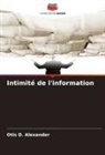 Otis D. Alexander - Intimité de l'information
