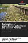 Kepler Borges França, Francisco J. de Queiroz, Josevânia Rodrigues Jovelino - Exploration of groundwater potential in the state of Paraíba
