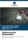 Joseni Fernandes Caminha, Diego de F. Lira, João Victor L Fernandes, João Victor L. Fernandes - Ablehnung der Mathematik: