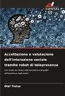 Olaf Tietze - Accettazione e valutazione dell'interazione sociale tramite robot di telepresenza