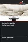 Otis D. Alexander - Intimità delle informazioni