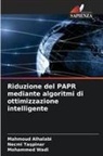Mahmoud Alhalabi, Necmi Ta¿pinar, Necmi Taspinar, Mohammed Wadi - Riduzione del PAPR mediante algoritmi di ottimizzazione intelligente