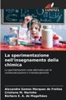 Bárbara E. A. de Magalhães, Alexandre Gomes Marques de Freitas, Cristiane M. Marinho - La sperimentazione nell'insegnamento della chimica