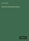 Jacob Grimm - Deutsche Rechtsalterthümer