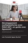 Luis Fernando Aguas Bucheli - Développement multiplateforme avec MAUI.NET: un guide avec Aguaszoft