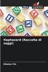 Dibakar Pal - Haphazard (Raccolta di saggi)