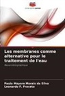 Leonardo F. Fraceto, Paula Mayara Morais da Silva - Les membranes comme alternative pour le traitement de l'eau