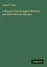 Edward C. Mann - A Manual of Psychological Medicine and Allied Nervous Diseases