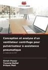 Yuvaraj Ballal, Pritam Mali, Girish Pawar - Conception et analyse d'un ventilateur centrifuge pour pulvérisateur à assistance pneumatique