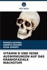 Ananya Hazare, Manika Jaiswal, Usha Shenoy - VITAMIN D UND SEINE AUSWIRKUNGEN AUF DAS KRANIOFAZIALE WACHSTUM