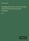 Simeon Nash - Pleading and Practice under the Codes of Ohio, New York, Kansas and Nebraska