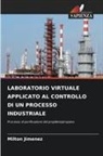 Milton Jimenez - LABORATORIO VIRTUALE APPLICATO AL CONTROLLO DI UN PROCESSO INDUSTRIALE