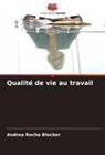 Andrea Rocha Blocker - Qualité de vie au travail