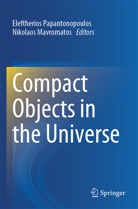 Mavromatos, Nikolaos Mavromatos, Eleftherios Papantonopoulos - Compact Objects in the Universe