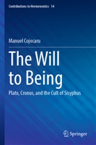 Manuel Cojocaru - The Will to Being