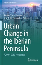 Rubén C. Lois-González, Jose A. Rio Fernandes - Urban Change in the Iberian Peninsula