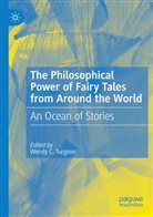 Wendy C. Turgeon - The Philosophical Power of Fairy Tales from Around the World