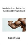 Lucien Sina - Muskelaufbau, Fettabbau, Kraft und Beweglichkeit