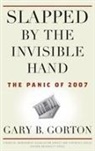 Gary B. Gorton, Gorton Gary B. - Slapped by the Invisible Hand