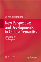Ruiliang Tang, Xu Wen - New Perspectives and Developments in Chinese Semantics