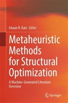 Ishaan R. Kale, Ishaan R Kale - Metaheuristic Methods for Structural Optimization