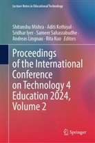 Sridhar Iyer, Sridhar Iyer et al, Aditi Kothiyal, Rita Kuo, Andreas Lingnau, Shitanshu Mishra... - Proceedings of the International Conference on Technology 4 Education 2024, Volume 2