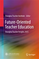 Shanghai Teacher Institute, Shanghai Teacher Institute - Future-Oriented Teacher Education